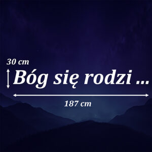 "Bóg się rodzi..." (napis) <br> Dekoracja na Jasełka XXXL <br> Scenografia Wielkoformatowa (biały)